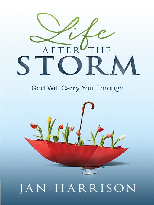 Title details for Life After the Storm by Jan Harrison - Available